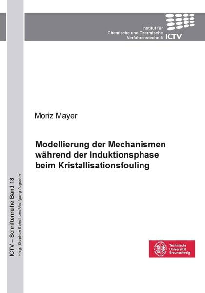 Produktbild: Modellierung der Mechanismen w&auml;hrend der Induktionsphase beim Kristallisationsfouling