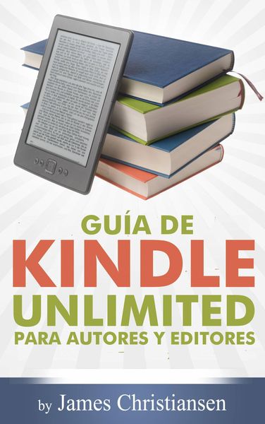 Produktbild: Gu&iacute;a de Kindle Unlimited para autores y editores
