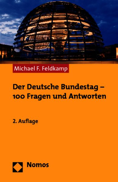 Der Deutsche Bundestag - 100 Fragen und Antworten, Taschenbuch von Michael F. Feldkamp, Nomos, 9783832956080