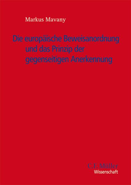 Produktbild: Die Europ&auml;ische Beweisanordnung und das Prinzip der gegenseitigen Anerkennung