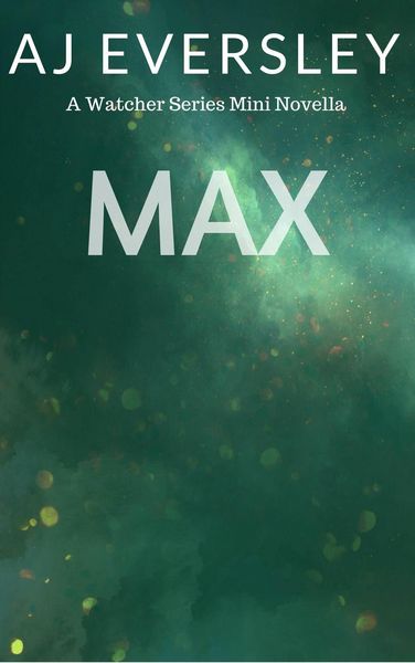 Produktbild: Max: A Watcher Series Mini Novella (The Watcher Series)