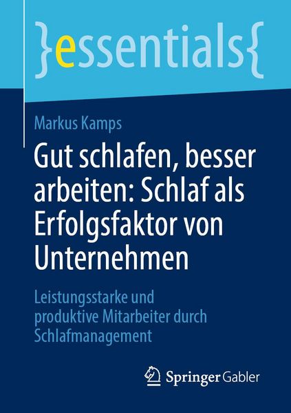 Produktbild: Gut schlafen, besser arbeiten: Schlaf als Erfolgsfaktor von Unternehmen