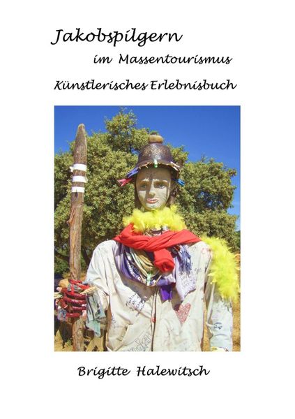 Jakobspilgern im Massentourismus, Taschenbuch von Brigitte Halewitsch, Epubli, 9783844297485