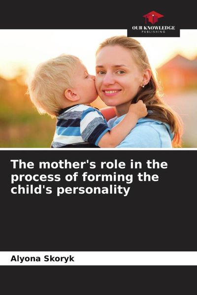 Produktbild: The mother's role in the process of forming the child's personality