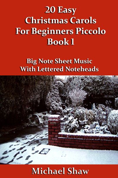 Produktbild: 20 Easy Christmas Carols For Beginners Piccolo - Book 1 (Beginners Christmas Carols For Woodwind Instruments, #9)
