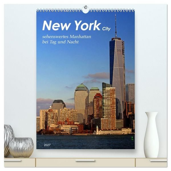 Produktbild: New York - sehenswertes Manhattan bei Tag und Nacht (hochwertiger Premium Wandkalender 2027 DIN A2 hoch), Kunstdruck in Hochglanz