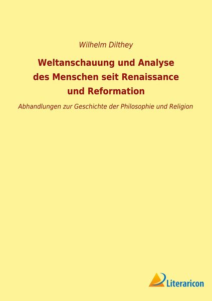 Produktbild: Weltanschauung und Analyse des Menschen seit Renaissance und Reformation