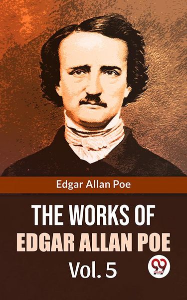 Produktbild: The Works Of Edgar Allan Poe Vol.5