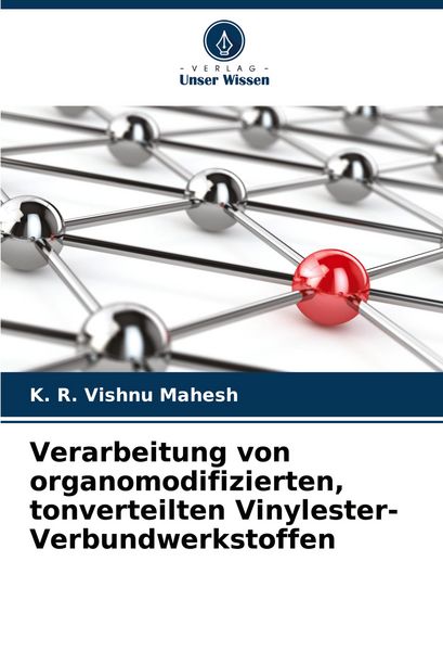Produktbild: Verarbeitung von organomodifizierten, tonverteilten Vinylester-Verbundwerkstoffen