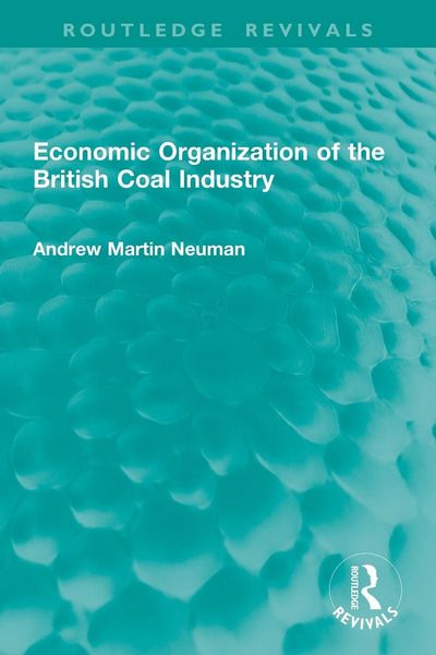Produktbild: Economic Organization of the British Coal Industry