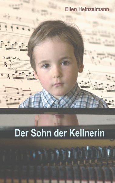 Der Sohn der Kellnerin, Taschenbuch von Ellen Heinzelmann, BoD – Books on Demand, 9783744800990