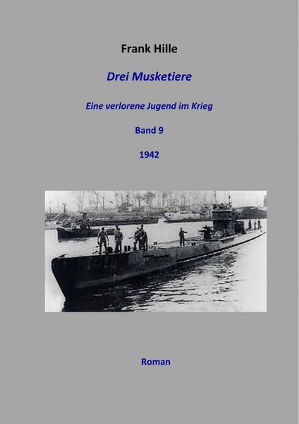 Produktbild: Drei Musketiere - Eine verlorene Jugend im Krieg, Band 9