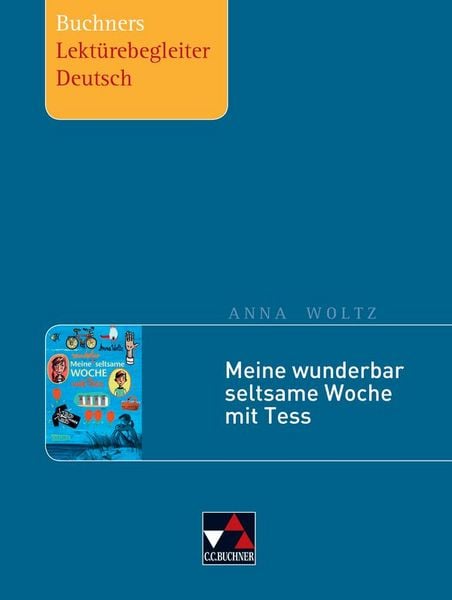Produktbild: Buchners Lekt&uuml;rebegleiter Deutsch / Woltz, Meine wunderbar seltsame Woche mit Tess