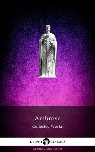 Produktbild: Delphi Collected Works of Ambrose (Illustrated)