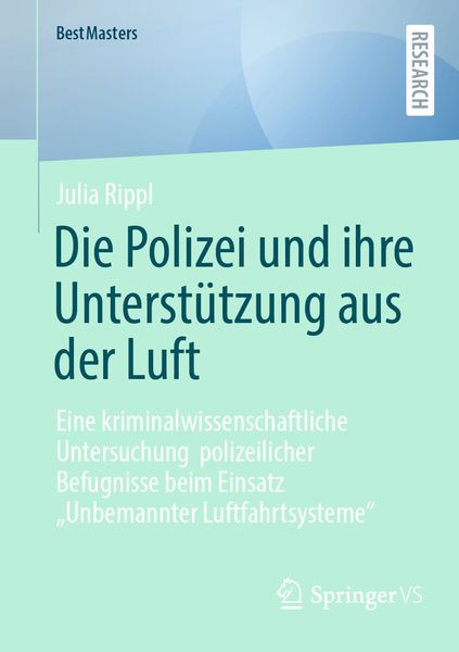 Die Polizei und ihre Unterstützung aus der Luft, Taschenbuch von Julia Rippl, Springer Fachmedien Wiesbaden GmbH, 9783658464219