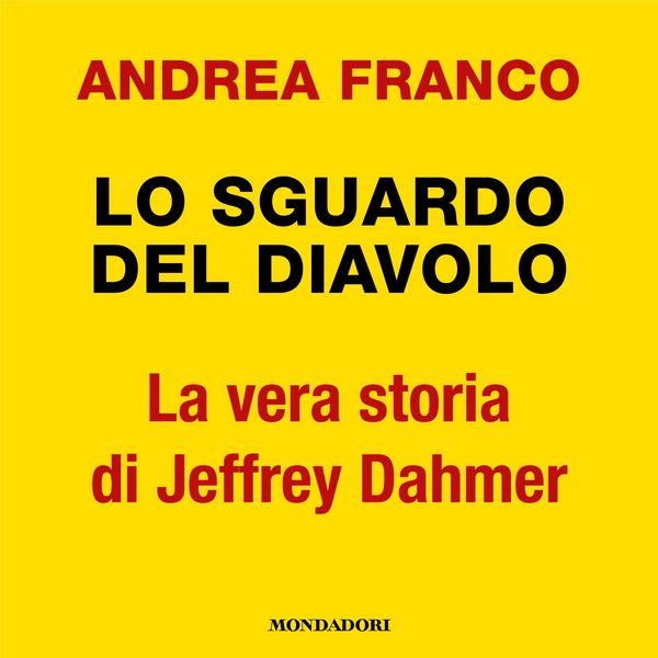 Produktbild: Lo sguardo del diavolo. La vera storia di Jeffrey Dahmer