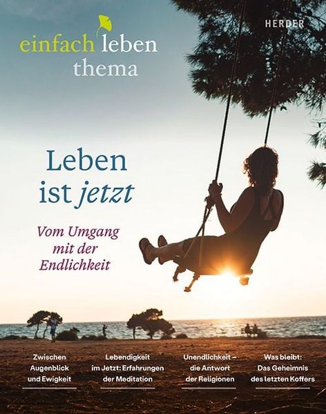 Produktbild: Leben ist jetzt -vom Umgang mit der Endlichkeit
