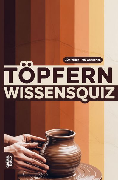 Töpfern Wissensquiz, Taschenbuch von Grübelgold Rätselhefte, Grübelgold, 9783693191057