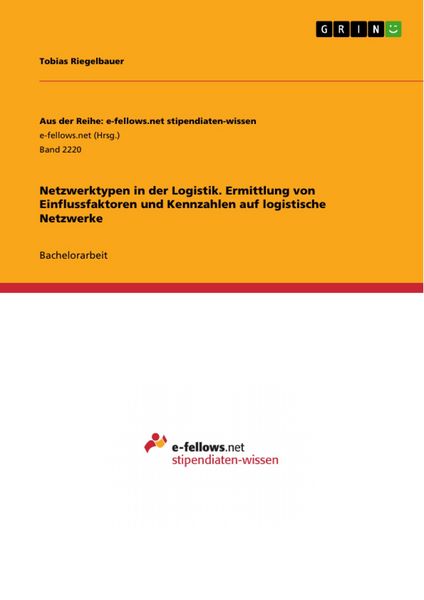 Produktbild: Netzwerktypen in der Logistik. Ermittlung von Einflussfaktoren und Kennzahlen auf logistische Netzwerke