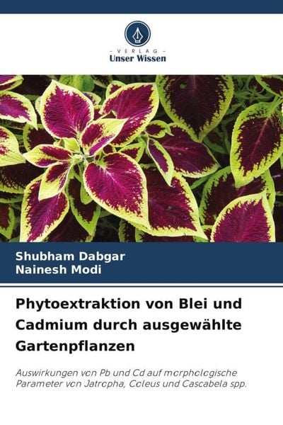 Produktbild: Phytoextraktion von Blei und Cadmium durch ausgew&auml;hlte Gartenpflanzen