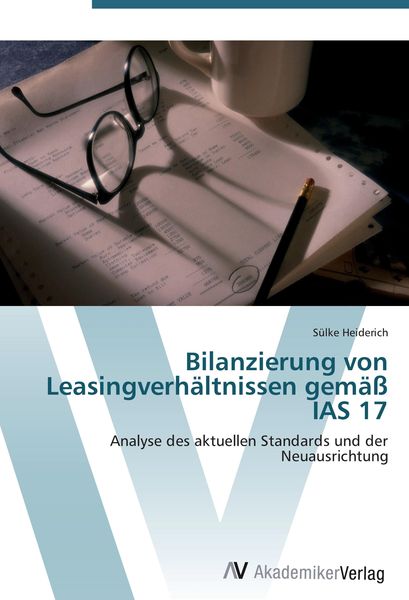 Produktbild: Bilanzierung von Leasingverh&auml;ltnissen gem&auml;&szlig; IAS 17