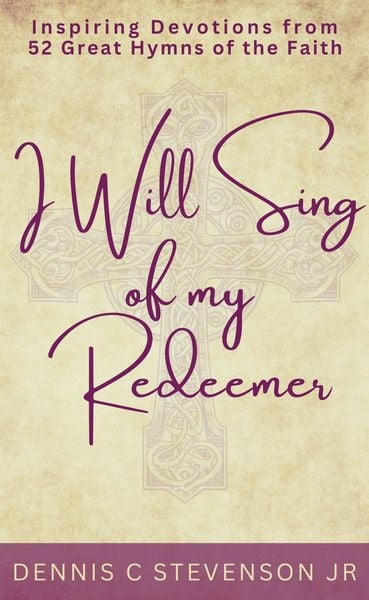 Produktbild: I Will Sing Of My Redeemer (Everyday Devotions, #1)