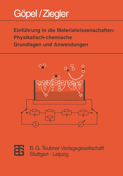 Einführung in die Materialwissenschaften: Physikalisch-chemische Grundlagen und Anwendungen