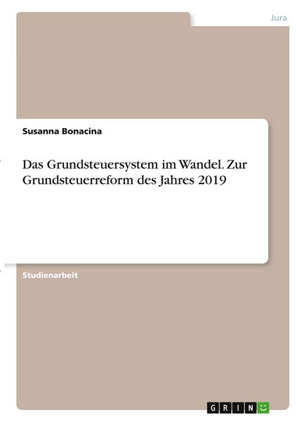 Produktbild: Das Grundsteuersystem im Wandel. Zur Grundsteuerreform des Jahres 2019