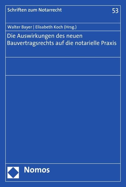 Produktbild: Die Auswirkungen des neuen Bauvertragsrechts auf die notarielle Praxis