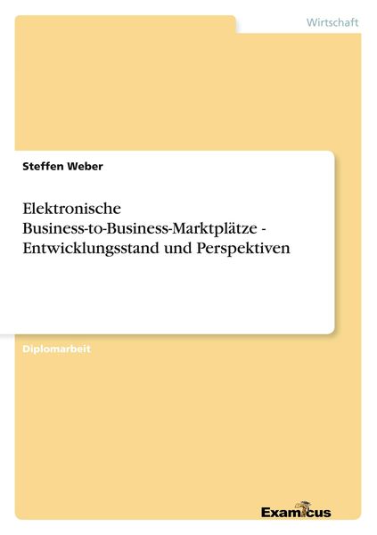 Produktbild: Elektronische Business-to-Business-Marktpl&auml;tze - Entwicklungsstand und Perspektiven
