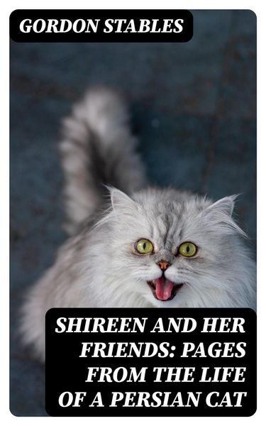 Produktbild: Shireen and her Friends: Pages from the Life of a Persian Cat