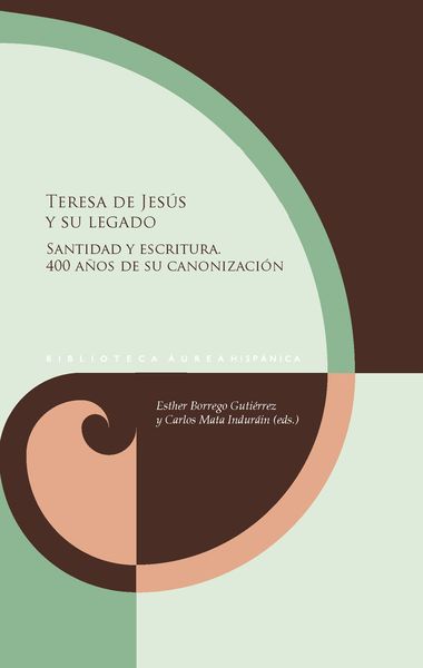 Produktbild: Teresa de Jes&uacute;s y su legado. Santidad y escritura. 400 a&ntilde;os de su canonizaci&oacute;n