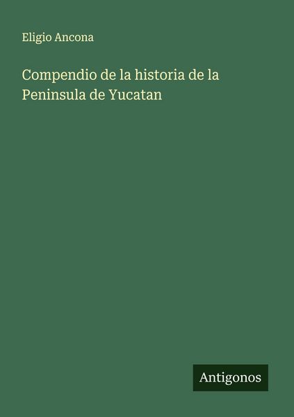 Produktbild: Compendio de la historia de la Peninsula de Yucatan