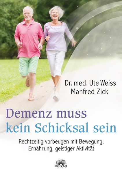 Produktbild: Demenz muss kein Schicksal sein. Rechtzeitig vorbeugen mit Bewegung, Erna&uml;hrung, geistiger Aktivita&uml;t