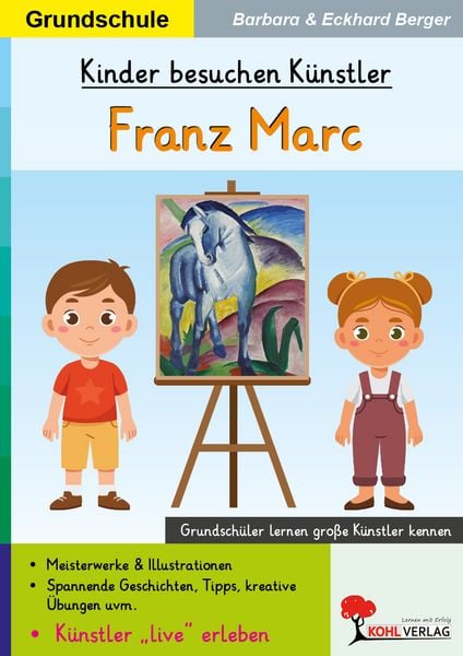 Kinder besuchen Künstler / Franz Marc, Taschenbuch von Eckhard Berger,Barbara Berger, KOHL VERLAG Der Verlag mit dem Baum, 978-3-9884129-7-3
