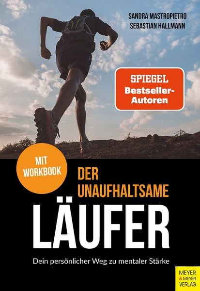 Der unaufhaltsame Läufer, Taschenbuch von Sandra Mastropietro , Sebastian Hallmann, Meyer & Meyer, 9783840379864
