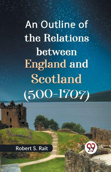 Produktbild: An Outline of the Relations between England and Scotland (500-1707)