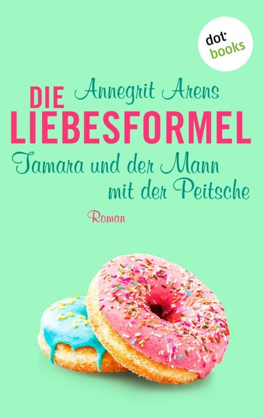 Produktbild: Die Liebesformel: Tamara und der Mann mit der Peitsche