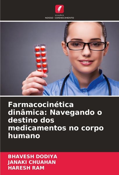 Produktbild: Farmacocin&eacute;tica din&acirc;mica: Navegando o destino dos medicamentos no corpo humano
