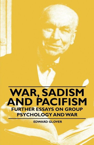Produktbild: War, Sadism and Pacifism - Further Essays on Group Psychology and War