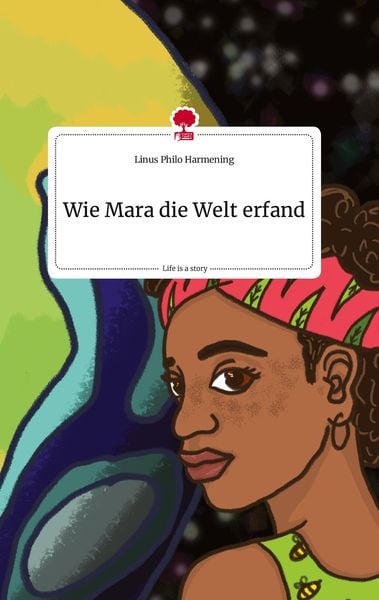 Produktbild: Wie Mara die Welt erfand. Life is a Story - story.one