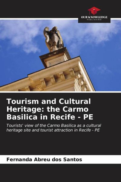 Produktbild: Tourism and Cultural Heritage: the Carmo Basilica in Recife - PE