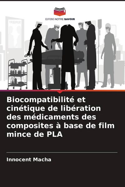 Produktbild: Biocompatibilit&eacute; et cin&eacute;tique de lib&eacute;ration des m&eacute;dicaments des composites &agrave; base de film mince de PLA