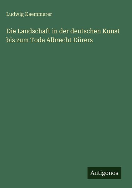 Produktbild: Die Landschaft in der deutschen Kunst bis zum Tode Albrecht D&uuml;rers