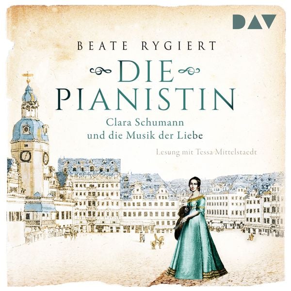 Produktbild: Die Pianistin. Clara Schumann und die Musik der Liebe