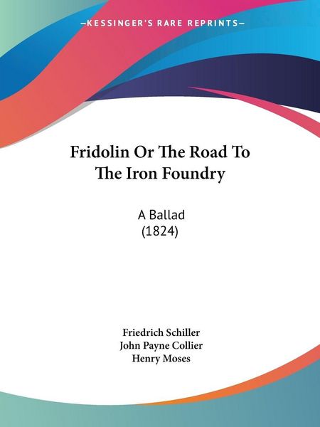 Produktbild: Schiller, F: Fridolin Or The Road To The Iron Foundry