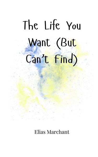 Produktbild: The Life You Want (But Can't Find)