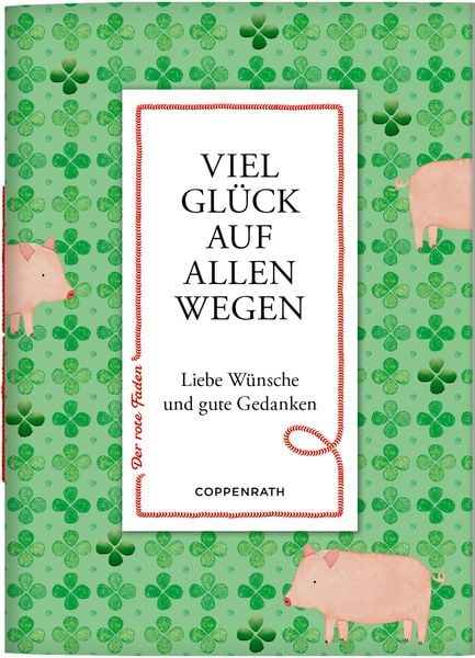 Viel Glück auf allen Wegen, Taschenbuch von , Coppenrath, 978-3-649-65154-3