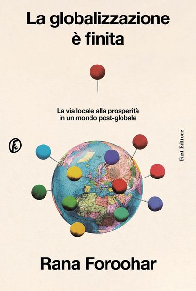Produktbild: La globalizzazione &egrave; finita. La via locale alla prosperit&agrave; in un mondo post-globale