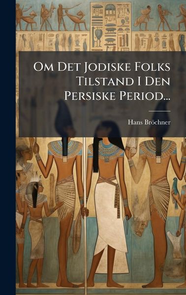 Produktbild: Om Det Jodiske Folks Tilstand I Den Persiske Period...